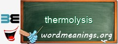 WordMeaning blackboard for thermolysis